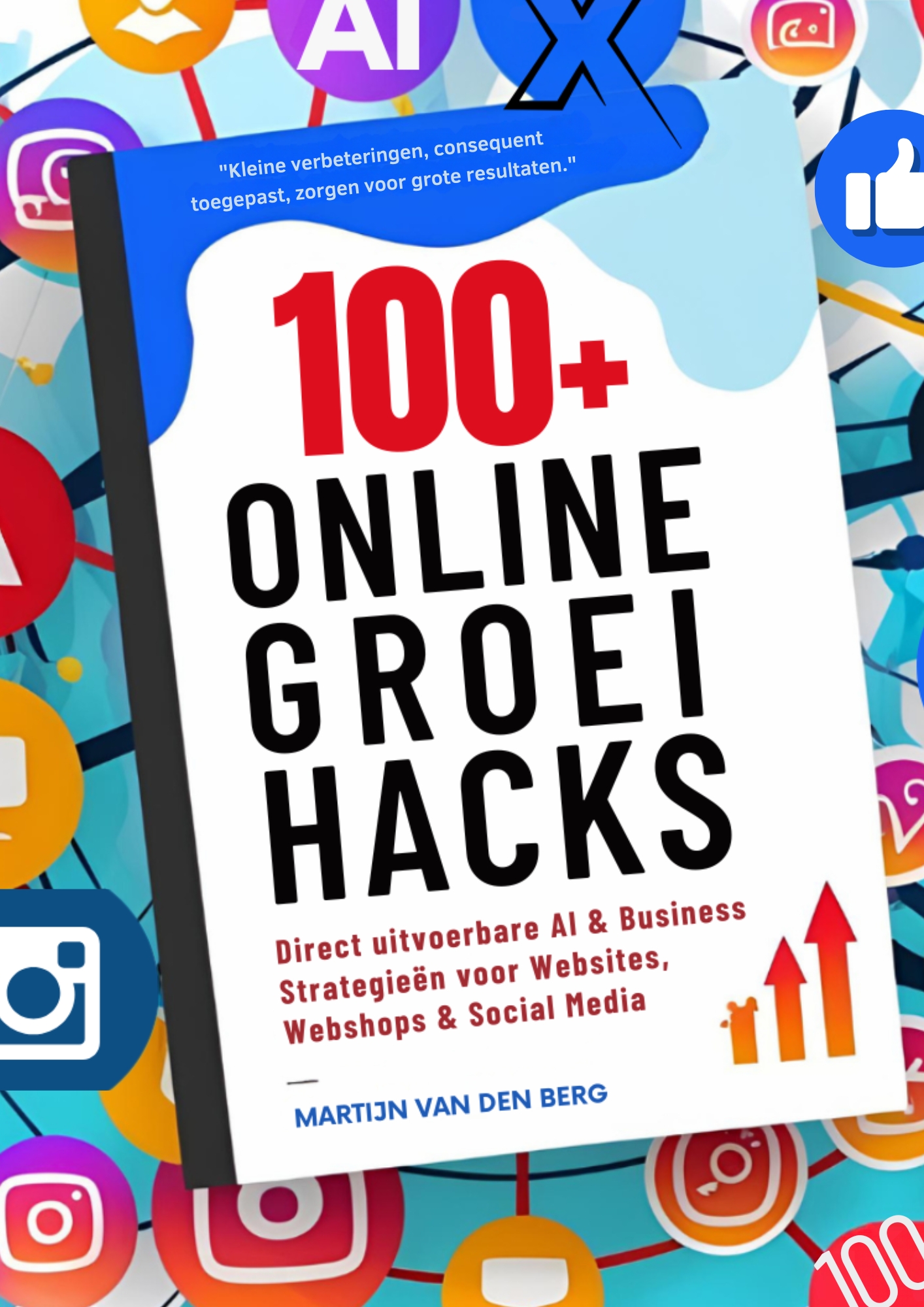 Boek 100+ Online Groei Hacks van Martijn van den Berg – tips voor ondernemers, websites, webshops en social media